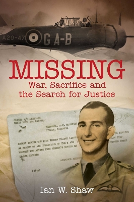 Missing: War, Sacrifice and the Search for Justice by Ian W. Shaw