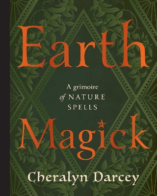 Earth Magick: A Grimoire of Nature Spells book