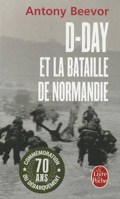 D-Day Et La Bataille de Normandie by Antony Beevor