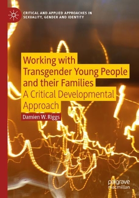 Working with Transgender Young People and their Families: A Critical Developmental Approach book