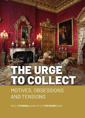The Urge to Collect: Motives, Obsessions and Tensions book