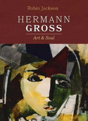 Hermann Gross: Art and Soul by Robin Jackson