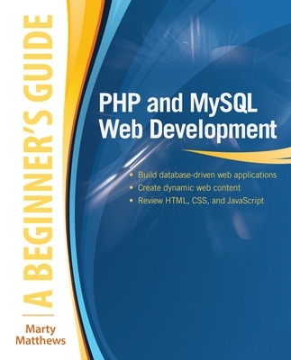 PHP and MySQL Web Development: A Beginner's Guide book