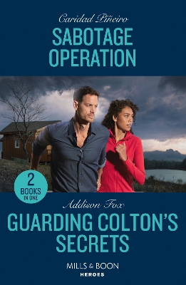 Sabotage Operation / Guarding Colton's Secrets: Sabotage Operation (South Beach Security: K-9 Division) / Guarding Colton's Secrets (The Coltons of Owl Creek) (Mills & Boon Heroes) by Addison Fox