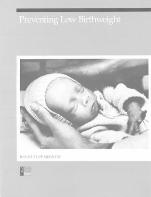 Preventing Low Birthweight by Institute of Medicine