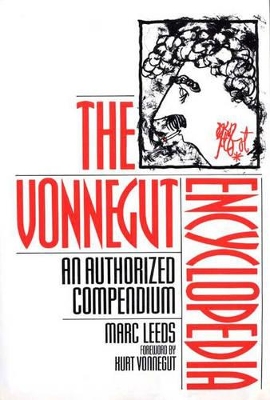 The Vonnegut Encyclopedia by Marc Leeds