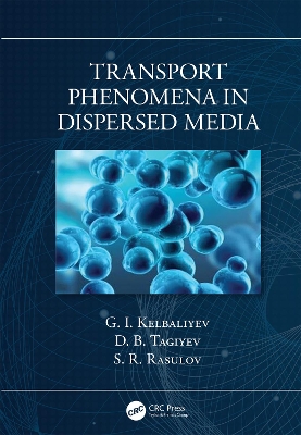 Transport Phenomena in Dispersed Media by G. I. Kelbaliyev