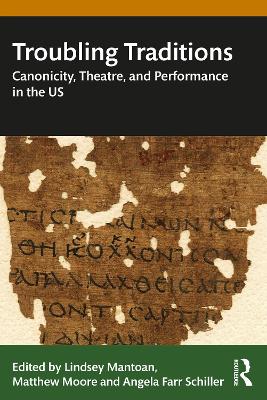 Troubling Traditions: Canonicity, Theatre, and Performance in the US book