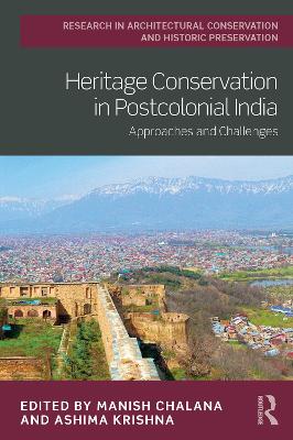 Heritage Conservation in Postcolonial India: Approaches and Challenges book
