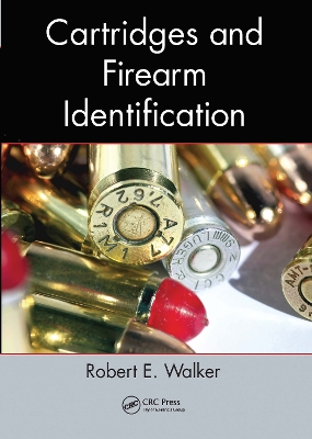 Cartridges and Firearm Identification by Robert E. Walker