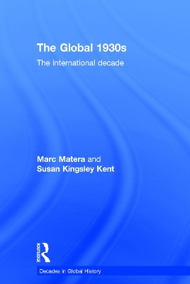 The Global 1930s by Marc Matera