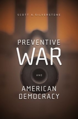 Preventive War and American Democracy book