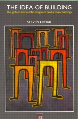 The Idea of Building by Steven Groak