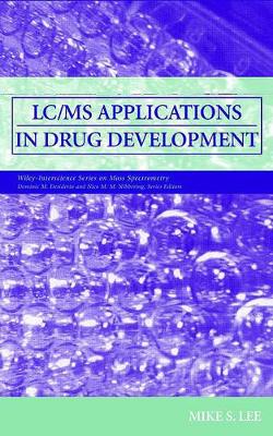 LC/MS Applications in Drug Development by Mike S. Lee