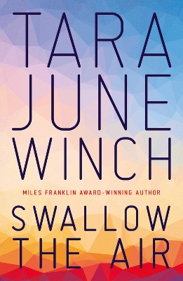 Swallow the Air by Tara June Winch