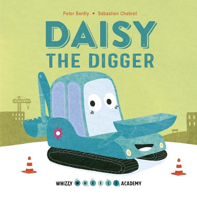Whizzy Wheels Academy: Daisy the Digger book