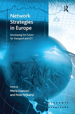 Network Strategies in Europe: Developing the Future for Transport and ICT by Maria Giaoutzi