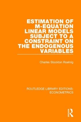 Estimation of M-equation Linear Models Subject to a Constraint on the Endogenous Variables book