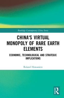 China's Virtual Monopoly of Rare Earth Elements book