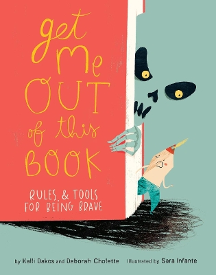 Get Me Out of This Book: Rules and Tools for Being Brave by Deborah Cholette
