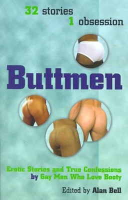 Buttmen: Erotic Stories and True Confessions by Gay Men Who Love Booty book