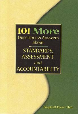 101 More Questions and Answers about Standards, Assessment, and Accountability book