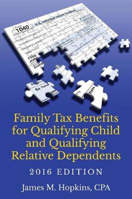 Family Tax Benefits for Qualifying Child and Qualifying Relative Dependents-2016 Edition book