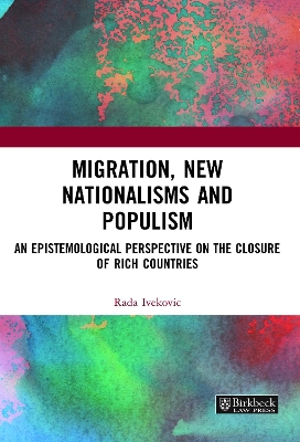 Migration, New Nationalisms and Populism: An Epistemological Perspective on the Closure of Rich Countries by Rada Ivekovic