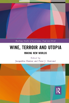 Wine, Terroir and Utopia: Making New Worlds book