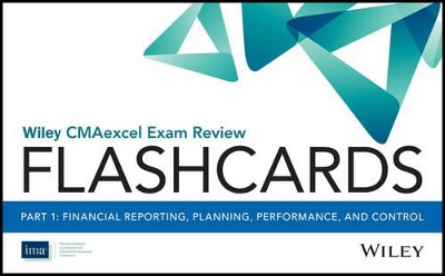 Wiley CMAexcel Exam Review 2017 Flashcards : Part 1, Financial Reporting, Planning, Performance, and Control book