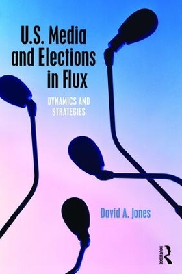 U.S. Media and Elections in Flux book