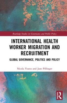 Global Health Labour Migration Governance, Politics and Policy book