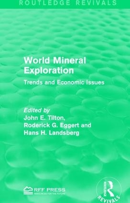 World Mineral Exploration by John E. Tilton