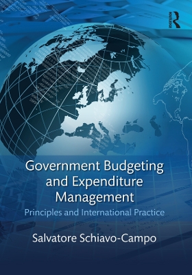 Government Budgeting and Expenditure Management: Principles and International Practice by Salvatore Schiavo-Campo