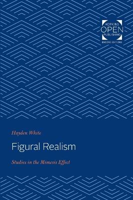 Figural Realism: Studies in the Mimesis Effect book