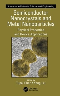 Semiconductor Nanocrystals and Metal Nanoparticles by Tupei Chen