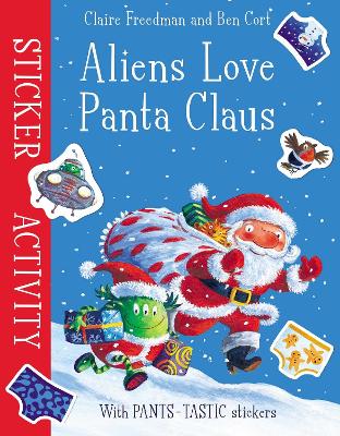 Aliens Love Panta Claus: Sticker Activity by Claire Freedman