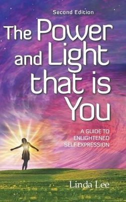 The Power and Light That Is You by Linda Lee