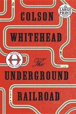 The Underground Railroad (Oprah's Book Club) by Colson Whitehead