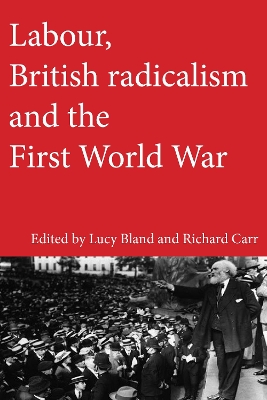 Labour, British Radicalism and the First World War by Lucy Bland