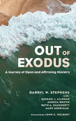 Out of Exodus: A Journey of Open and Affirming Ministry book