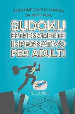 Sudoku estremamente impegnativo per adulti 242 rompicapi di logica da risolvere book