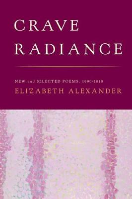 Crave Radiance by Elizabeth Alexander