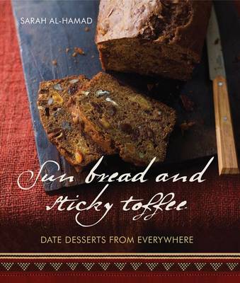 Sun Bread and Sticky Toffee by Sarah Al-Hamad