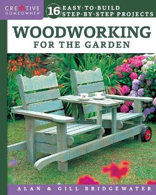 Woodworking for the Garden: 16 Easy-to-Build Step-by-Step Projects book