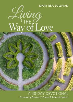 Living the Way of Love: A 40-Day Devotional book