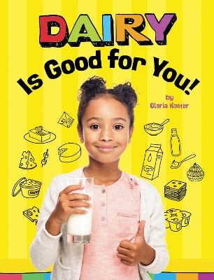 Dairy Is Good for You! book