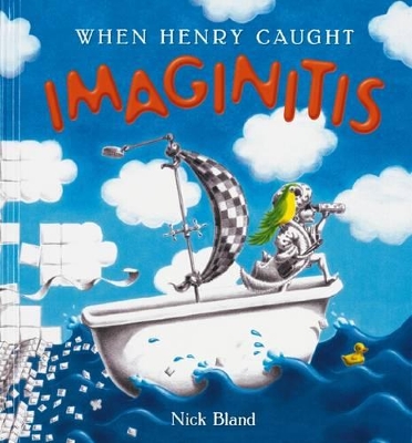 When Henry Caught Imaginitis by Nick Bland