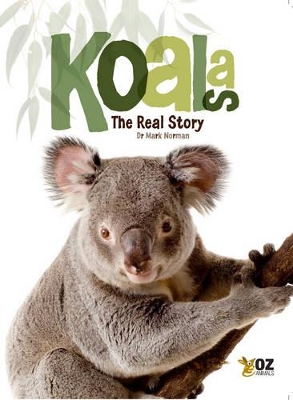 Oz Animals: Koalas: The Real Story book