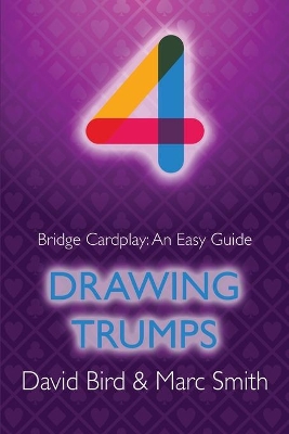 Bridge Cardplay: An Easy Guide - 4. Drawing Trumps book